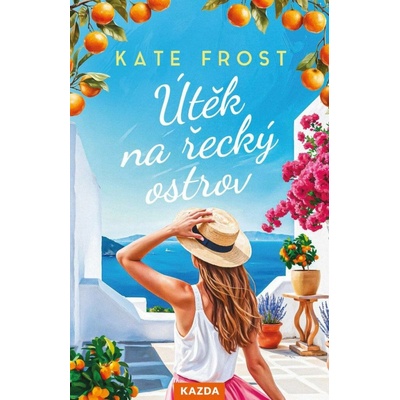 Kate Frost Útěk na řecký ostrov Provedení: Tištěná kniha