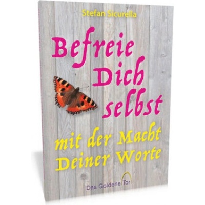 Befreie Dich selbst mit der Macht Deiner Worte