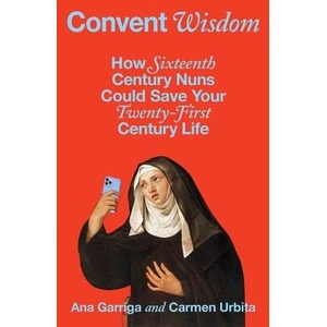 Convent Wisdom | Carmen Urbita (ISBN: 9781668065518)