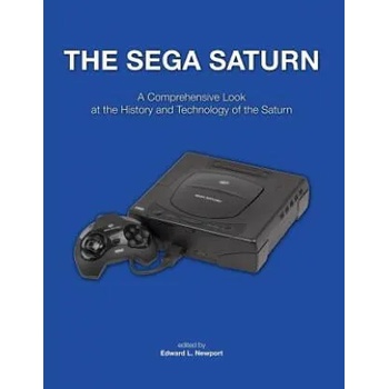 Image 1 of The Sega Saturn: A Comprehensive Look at the History and Technology of the Saturn | Edward L Newport