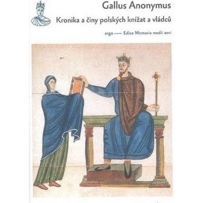 Kronika a činy polských knížat a vládců - Gall Anonym