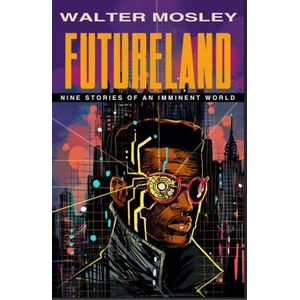 Futureland | Walter Mosley (ISBN: 9781574782356)