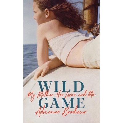 Wild Game - Adrienne Brodeur