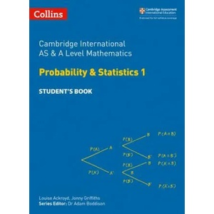 Cambridge International AS & A Level Mathematics Probability and Statistics 1 Student's Book (ISBN: 9780008257767)