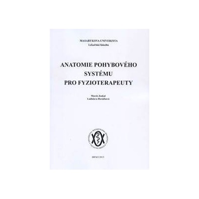 Anatomie pohybového systému pro fyzioterapeuty - Marek Joukal, Ladislava Horáčková