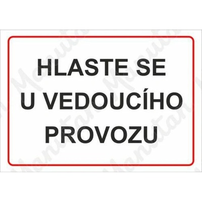 Hlaste se u vedoucího provozu, plast 297 x 210 x 0,5 mm A4