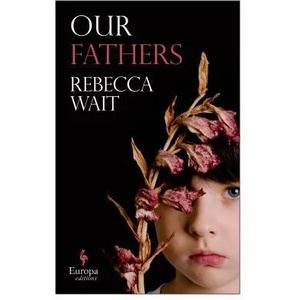 Our Fathers | Rebecca Wait (ISBN: 9781609455712)