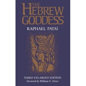 Hebrew Goddess | Raphael Patai (1990)