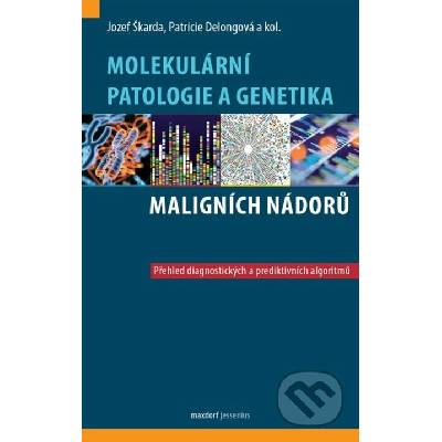 Molekulární patologie a genetika maligních nádorů - Patricie Delongová
