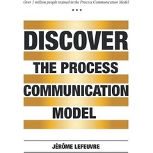 Discover the Process Communication ModelR Jerome LefeuvrePaperback