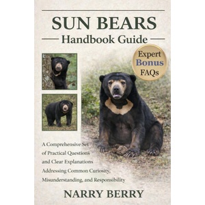 SUN BEARS HANDBOOK GUIDE | Narry Berry (ISBN: 9798243800921)