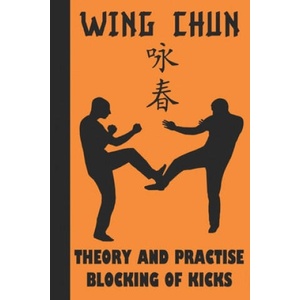 Theory and Practise Blocking of Kicks | Semyon Neskorodev (ISBN: 9781689921909)