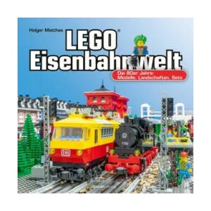 LEGO®-Eisenbahnwelt | Holger Matthes (ISBN: 9783864909511)