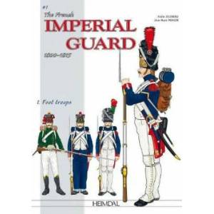French Imperial Guard 1800-1815. Volume 1 | Andre Jouineau, Jean-Marie Mongin (ISBN: 9782840484776)