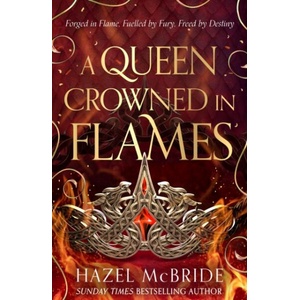 A Queen Crowned in Flames (ISBN: 9781408749111)