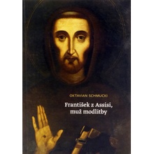 František z Assisi, muž modlitby