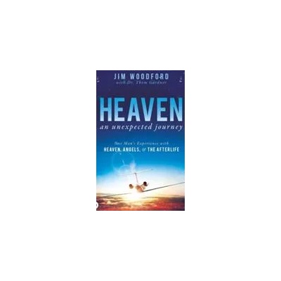 Heaven, an Unexpected Journey | Jim Woodford