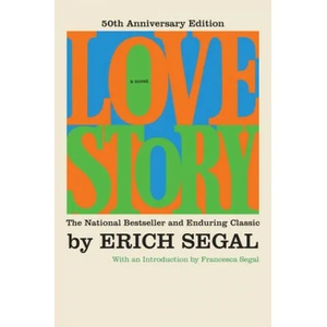 Love Story [50th Anniversary Edition] | Erich Segal, Francesca Segal (ISBN: 9780062979476)