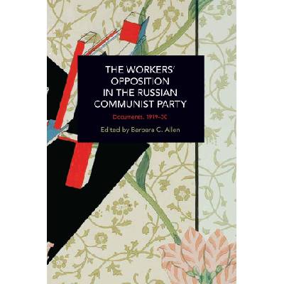 Workers' Opposition in the Russian Communist Party | Barbara C. Allen