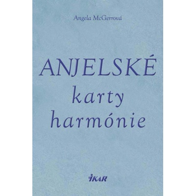 Anjelské karty harmónie - Angela McGerr