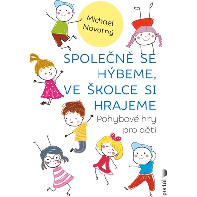 Společně se hýbeme, ve školce si hrajeme - Michael Novotný