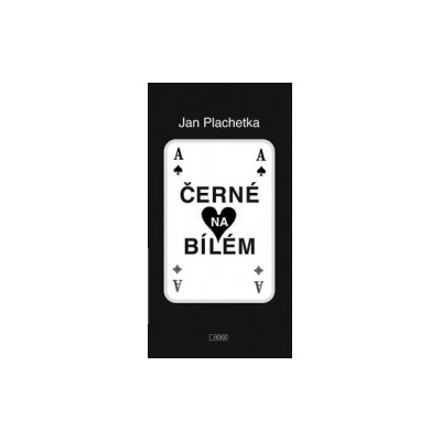 Černé na bílém / bílé na černém - Jan Plachetka