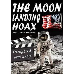 Moon Landing Hoax: The Eagle That Never Landed | Dr. Steven Thomas (ISBN: 9781906512477)