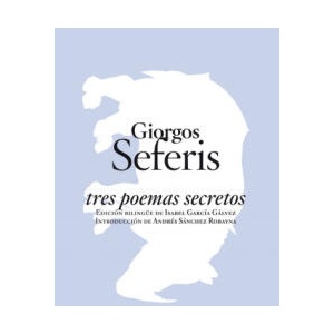 Tres poemas secretos | Giorgos Seferis, Isabel García Galvez (ISBN: 9788496775503)