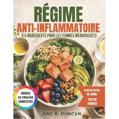 Régime Anti-inflammatoire À 5 Ingrédients Pour Les Femmes Ménopausées | Jane R. Duncan