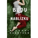 Budu ti nablízku