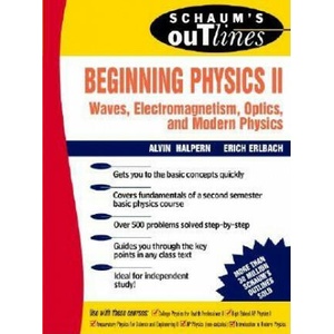 Schaum's Outline of Beginning Physics II: Electricity and Magnetism, Optics, Modern Physics | Alvin Halpern, Erich Erlbach (1998)