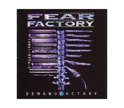 FEAR FACTORY - DEMANUFACTURE