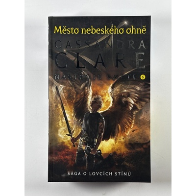 Město nebeského ohně - Nástroje smrti 6, 3. vydání - Cassandra Clare