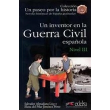 UN PASEO POR LA HISTORIA: UN INVENTOR EN LA GUERRA CIVIL ESPANOLA - Almadana López, S., del Pilar Jiménez, E.