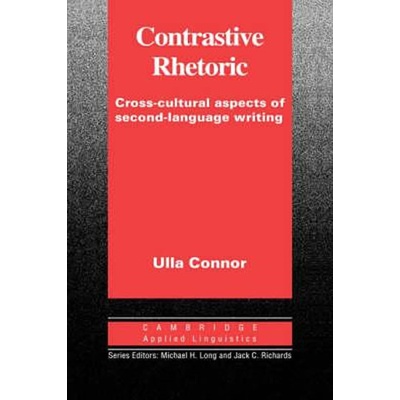 Contrastive Rhetoric : Cross-Cultural Aspects of Second Language Writing