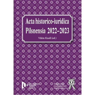 Acta historico-iuridica Pilsnensia 2022–2023