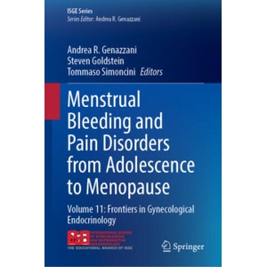 Menstrual Bleeding and Pain Disorders from Adolescence to Menopause | Andrea R. Genazzani, Steven Goldstein, Tommaso Simoncini (2024)