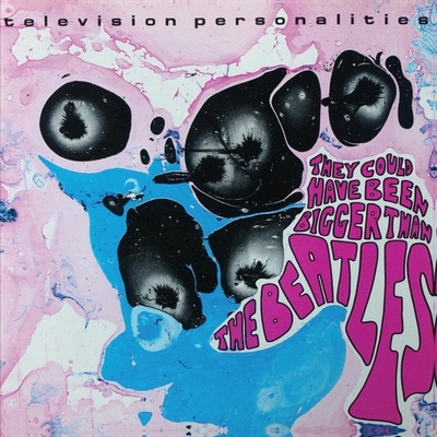 Television Personalities - THEY COULD HAVE BEEN BIGGER THAN BEATLES CD