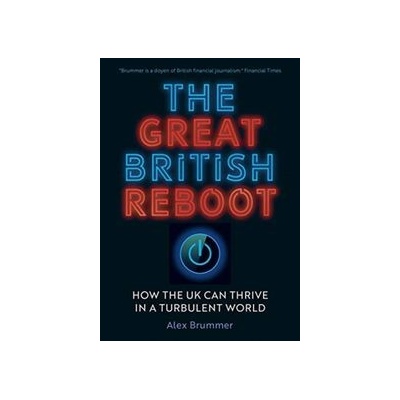 The Great British Reboot - Alex Brummer