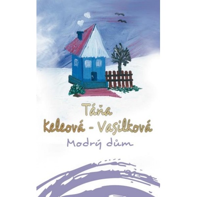 Modrý dům CZ - 2.vydání - Táňa Keleová-Vasilková