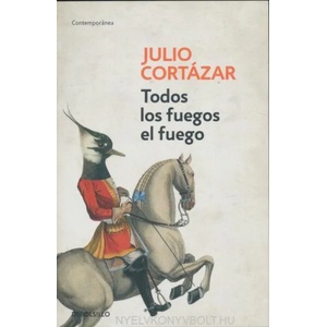 Todos los fuegos el fuego / All Fires the Fire | Julio Cortázar (ISBN: 9788466331876)