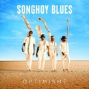 SONGHOY BLUES - OPTIMISME LP
