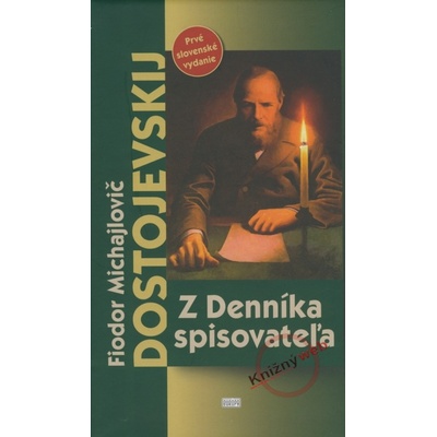 Z Denníka spisovateľa - Fiodor Michajlovič Dostojevskij