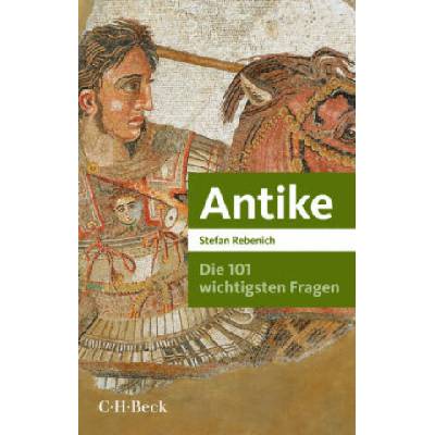 Die 101 wichtigsten Fragen - Antike | Stefan Rebenich