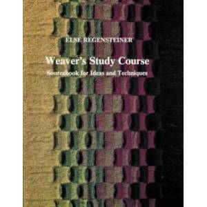 Weaver's Study Course: Sourcebook for Ideas and Techniques | Else Regensteiner (ISBN: 9780887401121)
