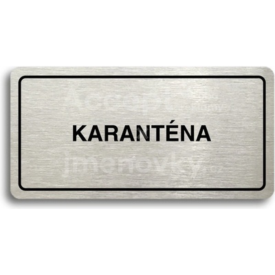 ACCEPT Piktogram KARANTÉNA II - stříbrná tabulka - černý tisk