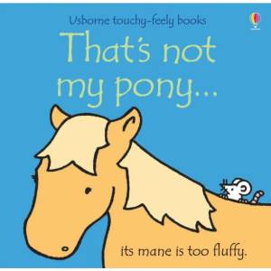 That's not my pony. . . | Fiona Watt (2007)