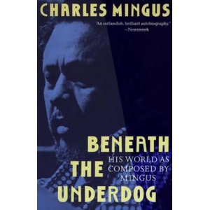 Beneath the Underdog | Charles Mingus (2009)