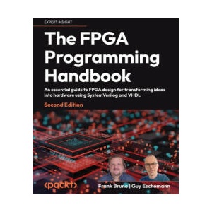 The FPGA Programming Handbook - Second Edition | Guy Eschemann (ISBN: 9781805125594)