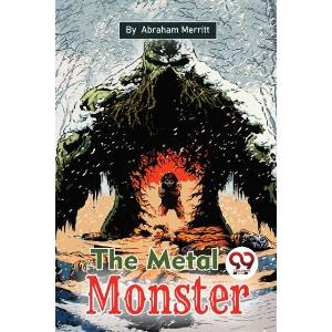 The Metal Monster | Abraham Merritt (ISBN: 9789357481724)